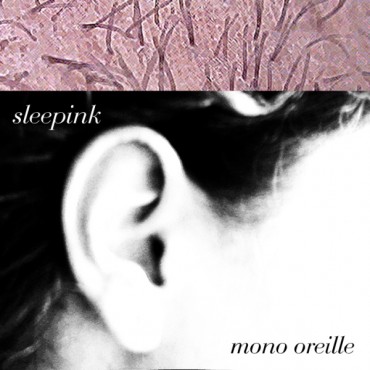 sleepink - mono oreille
